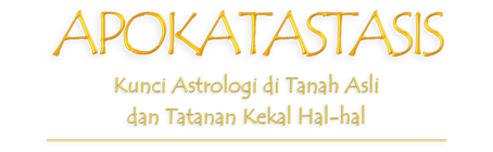 APOCATASTASIS - Tampilan Astrologi di Tanah Asli yang Sebenarnya dan Urutan Kekal Hal-hal